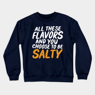 All these Flavors Crewneck Sweatshirt